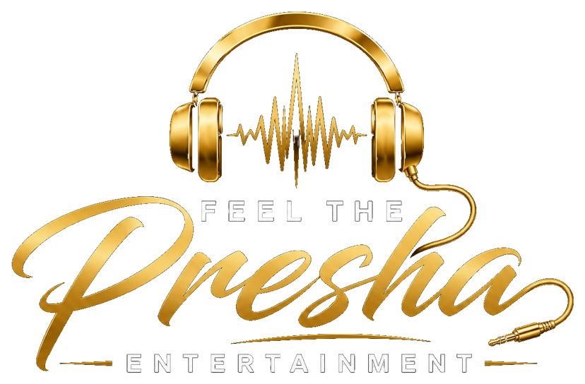 Feel the Presha Entertainment